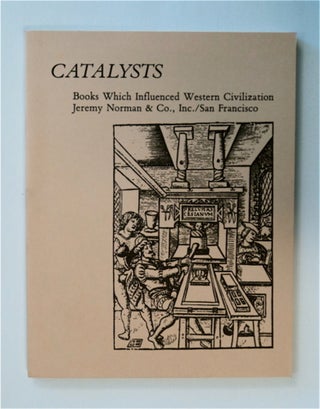 85010] Catalysts: Books Which Influenced Western Civilization. JEREMY NORMAN, INC CO