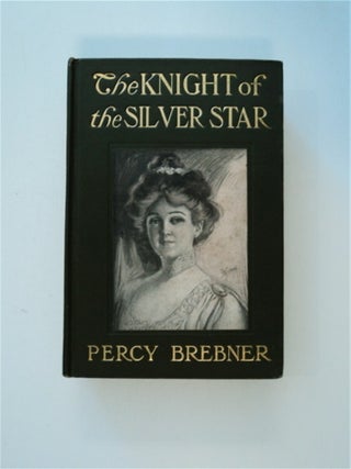 85024] The Knight of the Silver Star. Percy BREBNER