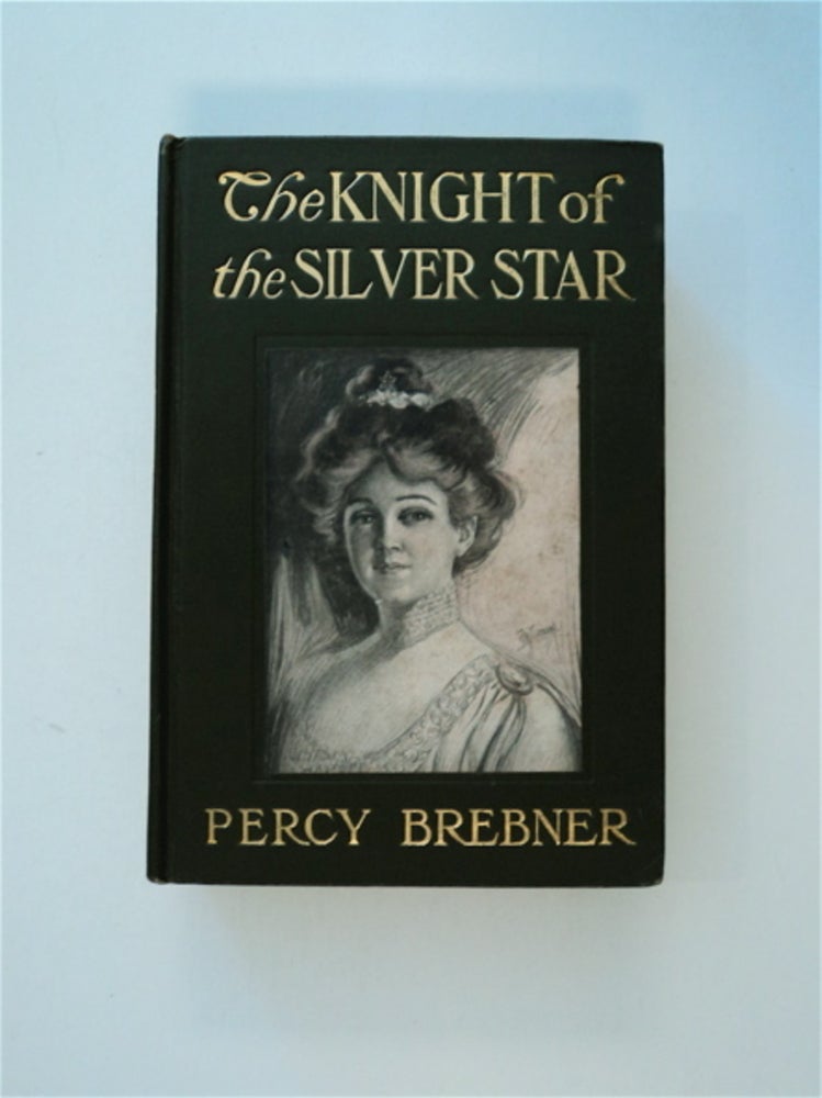 [85024] The Knight of the Silver Star. Percy BREBNER.