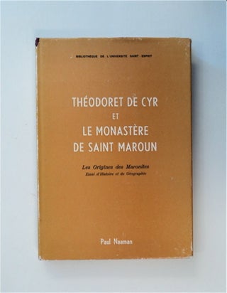 85065] Théodoret de Cyr et le Monastère de Sainyt Maroun: Les Origines des Maronites; Essay...