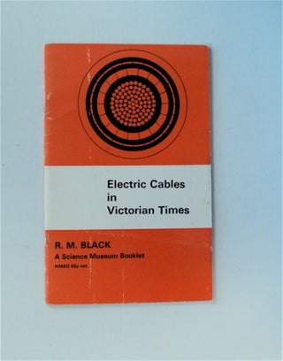 85093] Electric Cables in Victorian Times: A Brief Introduction to the Evolution of Electric...