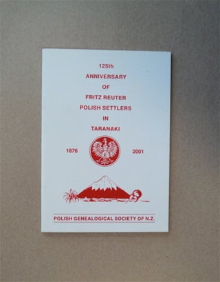 85095] 125th Anniversary of Fritz Reuter Polish Settlers in Taranaki 1876-2001. POLISH...