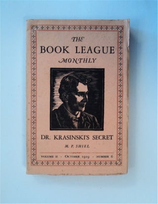 85115] "Dr. Krasinski's Secret." In "The Book League Monthly" M. P. SHIEL