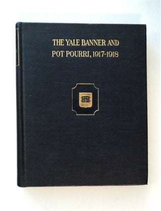 85162] The Yale Banner and Pot Pourri, Volume X, Being of The Banner, Volume LXXVI and of the Pot...