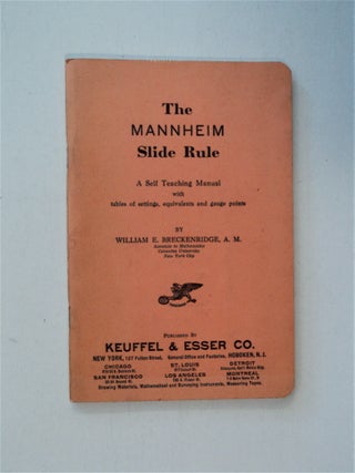 85166] The Mannheim Slide Rule: A Self Teaching Manual with Tables of Settings, Equivalents and...