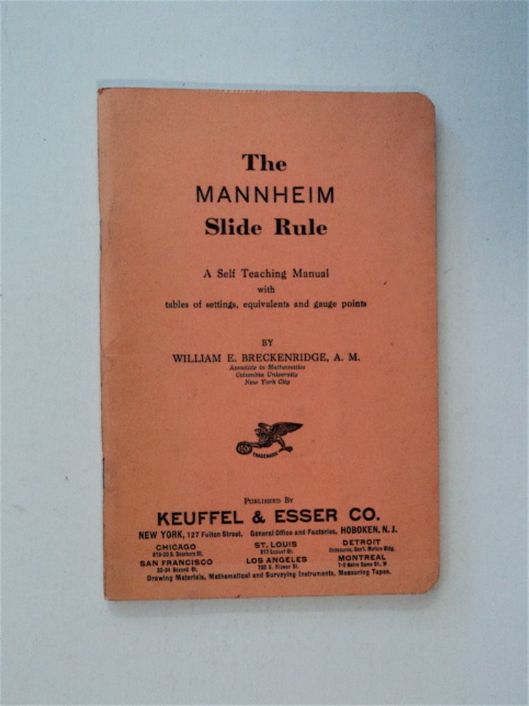 [85166] The Mannheim Slide Rule: A Self Teaching Manual with Tables of Settings, Equivalents and Gauge Points. William E. BRECKENRIDGE.