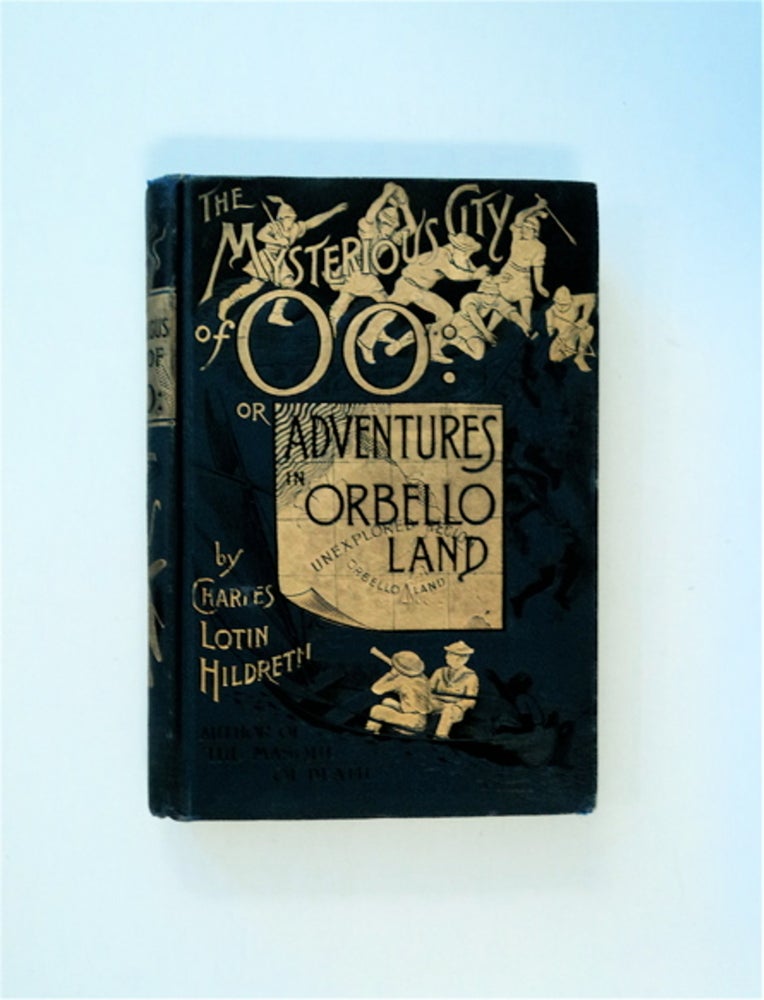 [85290] The Mysterious City of Oo: Adventures in Orbello Land. Charles Lotin HILDRETH.