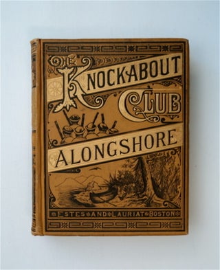 85429] The Knockabout Club Alongshore: The Adventures of a Party of Young Men on a Trip from...