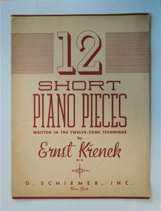 85561] 12 Short Piano Pieces Written in the Twelve-Tone Technique. Ernst KRENEK