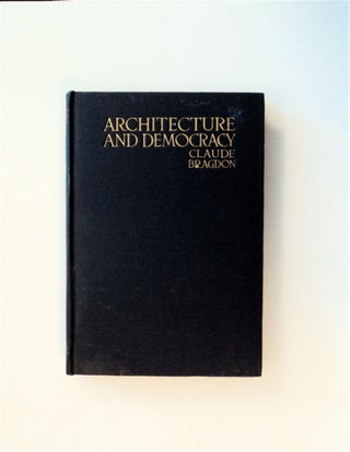 85760] Architecture and Democracy. Claude BRAGDON