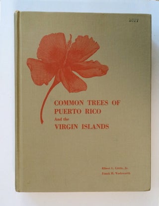 85796] Common Trees of Puerto Rico and the Virgin Islands. Elbert L. LITTLE, Jr., Frank H. Wadsworth