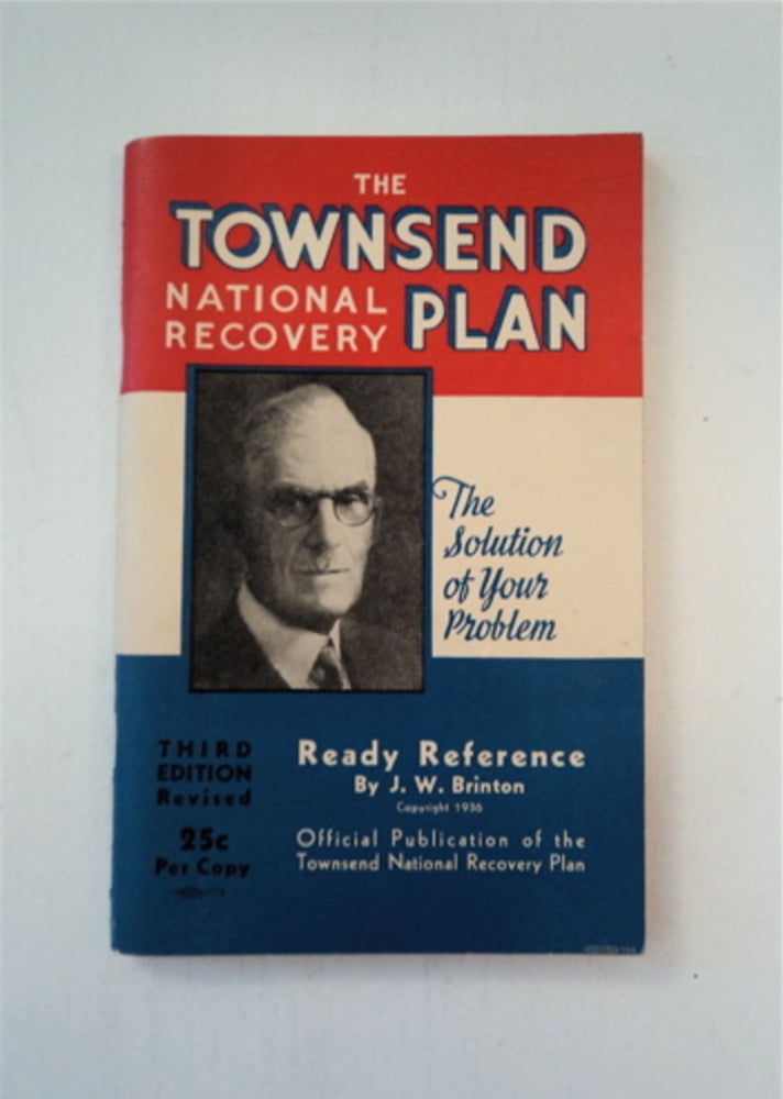 [85802] The Townsend National Recovery Plan: Ready Reference. BRINTON, ob, ells.