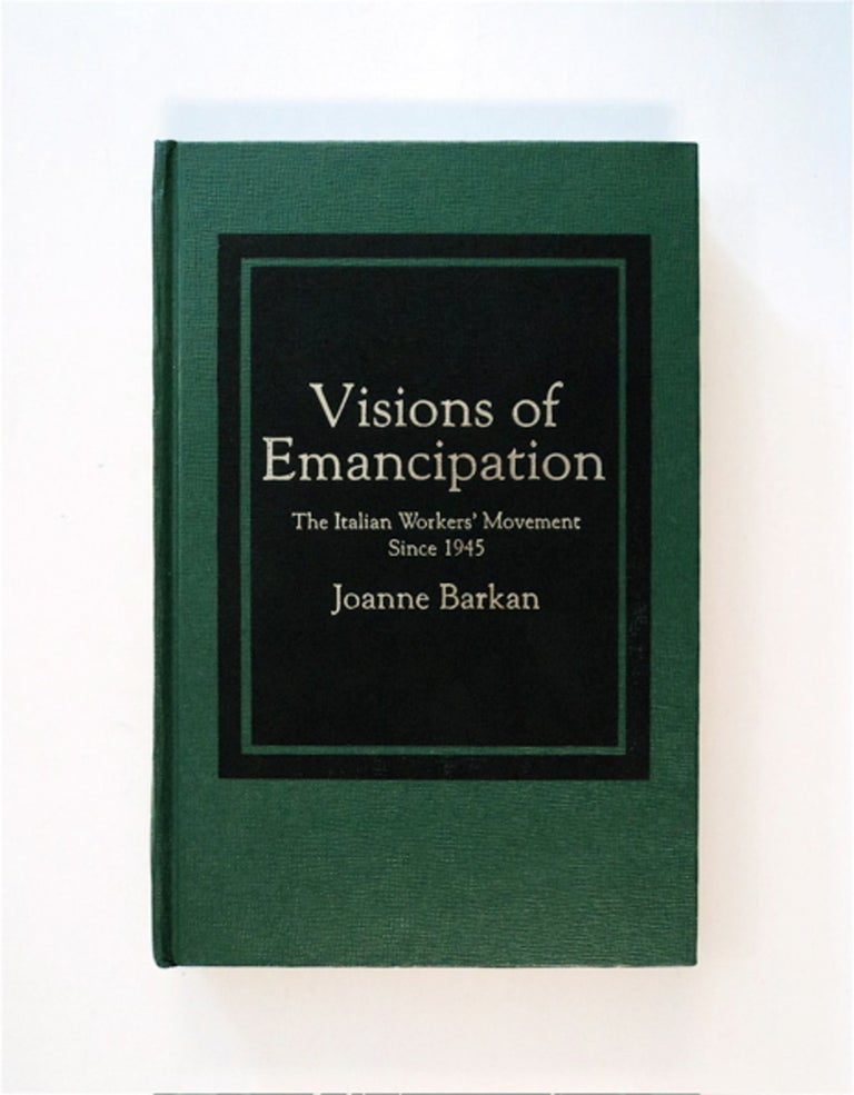 [85838] Visions of Emancipation: The Italian Workers' Movement since 1945. Joanne BARKAN.