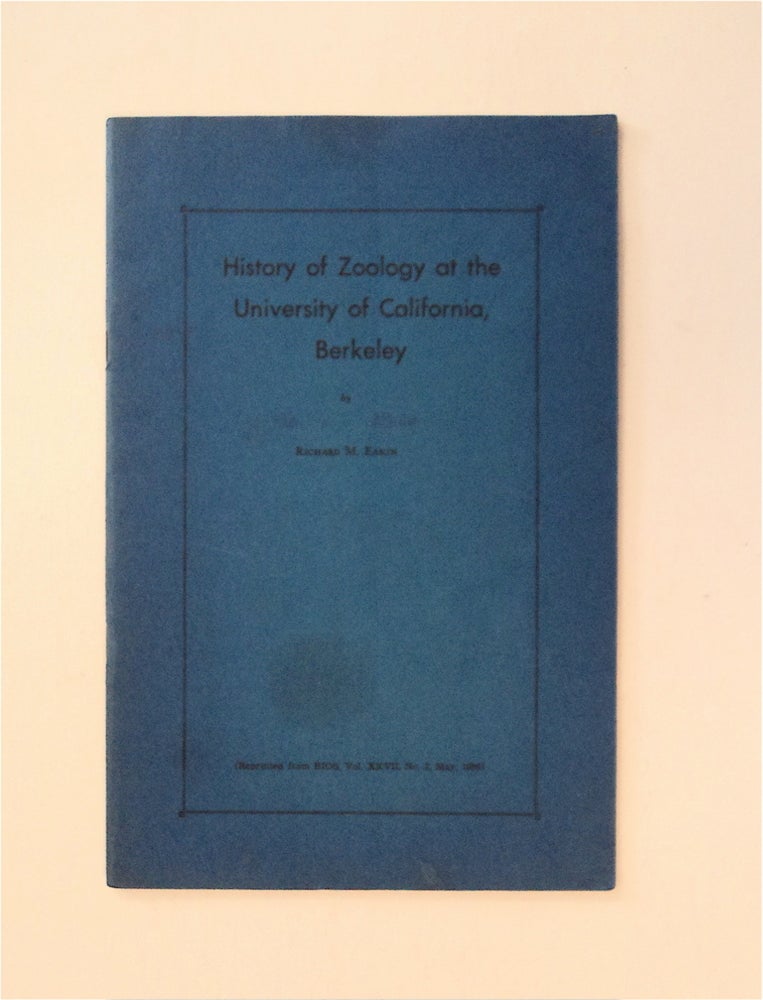 [85847] History of Zoology at the University of California, Berkeley. Richard M. EAKIN.