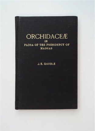 85849] Orchidaceae in Flora of the Presidency of Madras. J. S. GAMBLE