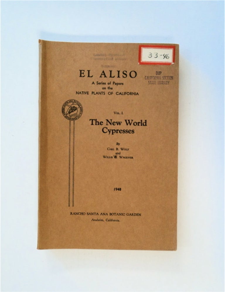 [85919] The New World Cypresses. Carl B. WOLF, Willis W. Wagener.