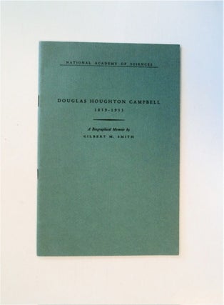 85926] Douglas Houghton Campbell 1859-1953: A Biographical Memoir. Gilbert M. SMITH