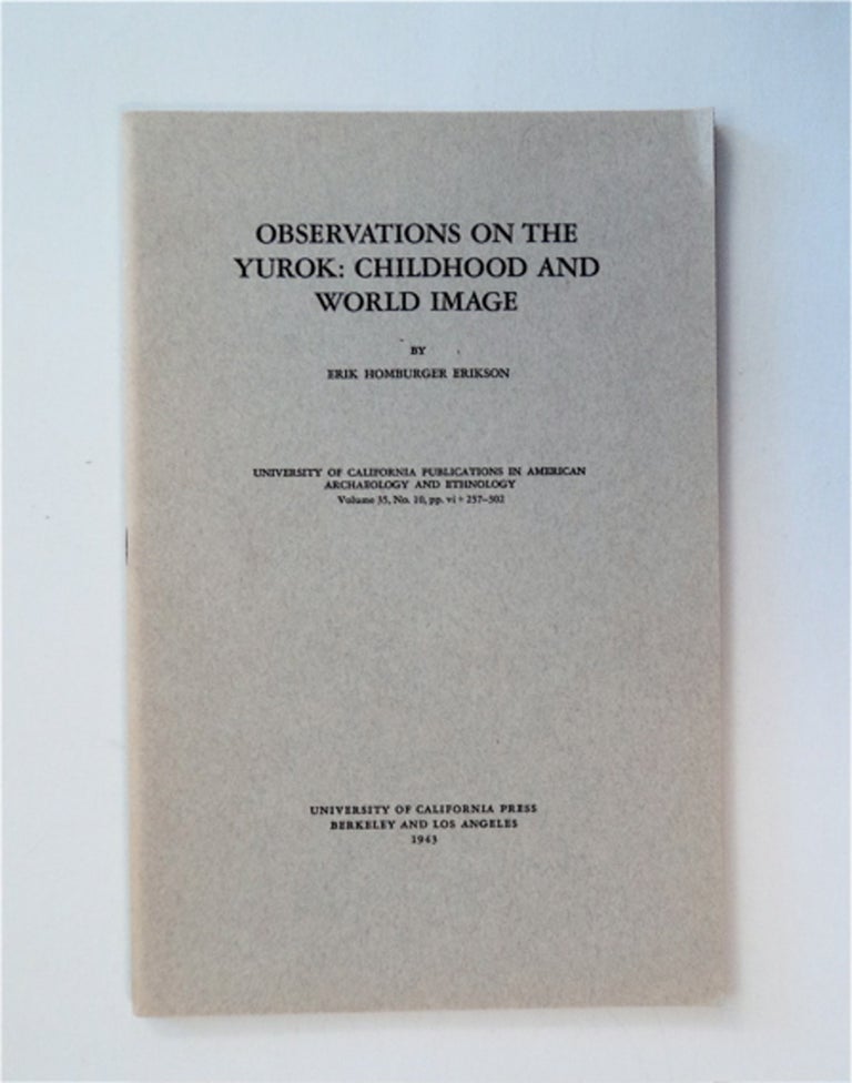 [85958] Observations on the Yurok: Childhood and World Image. Erik Homburger ERIKSON.