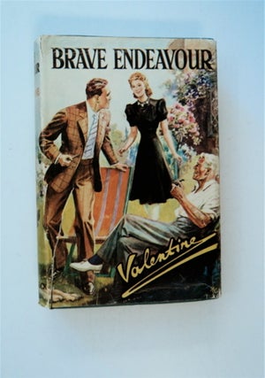 85965] Brave Endeavour. VALENTINE, ARCHIBALD THOMAS PECHEY
