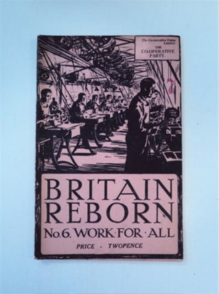 86018] Britain Reborn No. 6: Work for All. CO-OPERATIVE PARTY