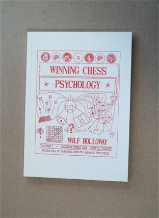 86034] Winning Chess Psychology Volume I: Modern Ideas and Useful Theory. Wilf HOLLOWAY
