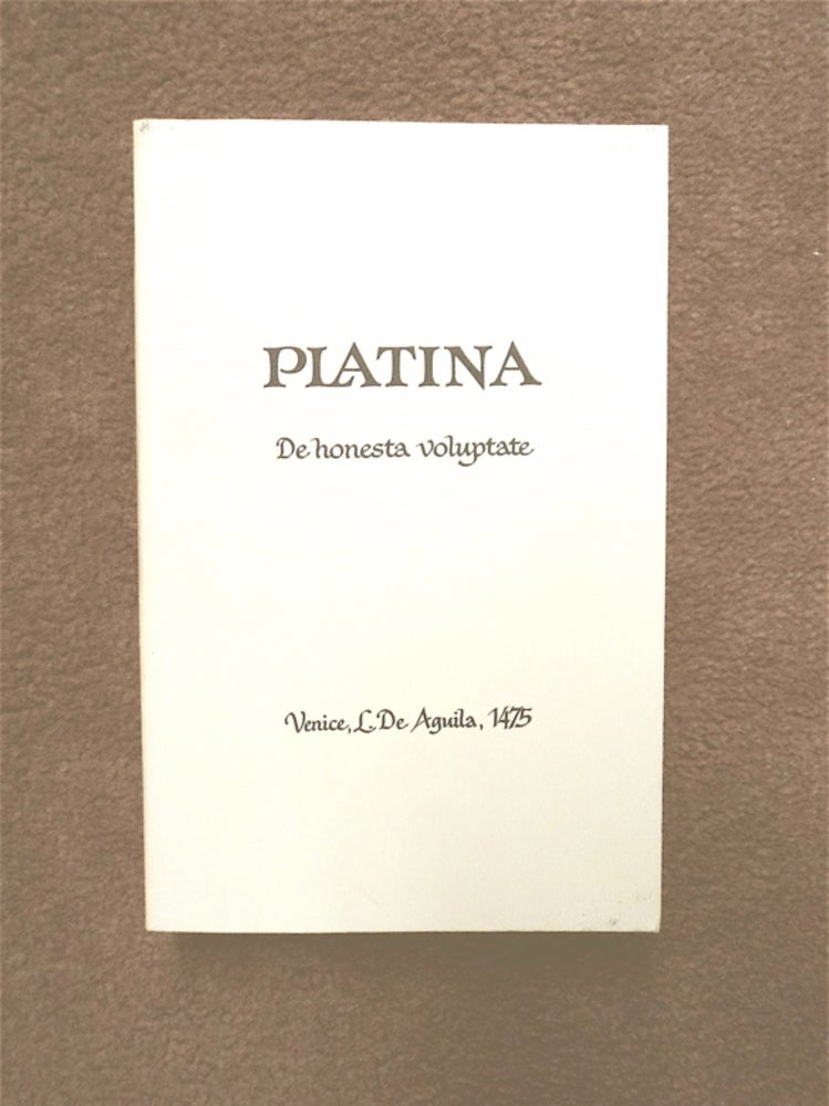 [86055] De Honesta Voluptate. PLATINA, BARTOLOMEO DE SACCHI DI PIADENA.