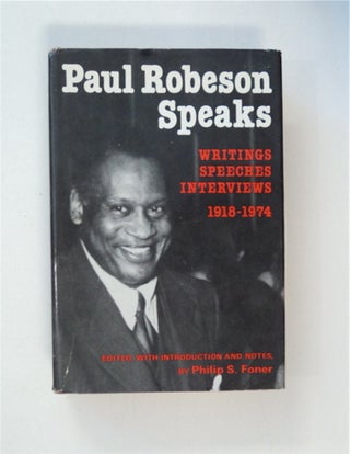 86091] Paul Robeson Speaks: Writings, Speeches, Interviews 1918-1974. Paul ROBESON