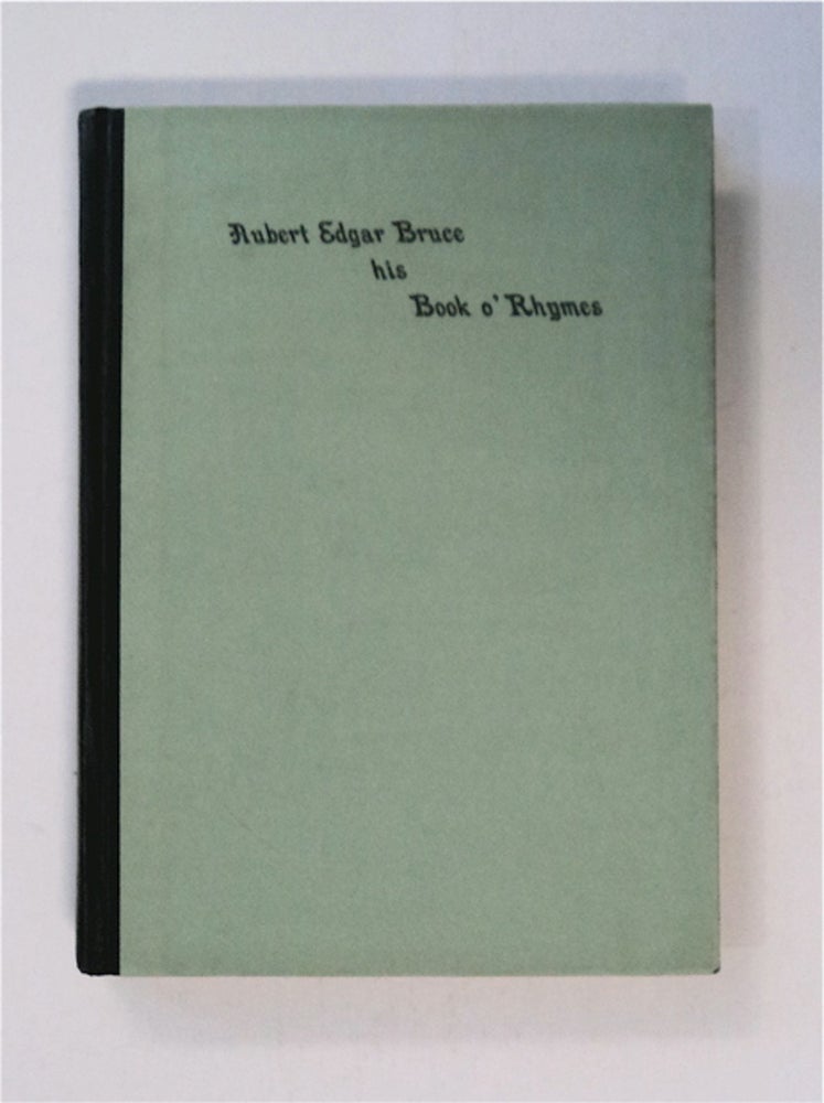[86103] Aubert Edgar Bruce: His Book o' Rhymes. Aubert Edgar BRUCE.