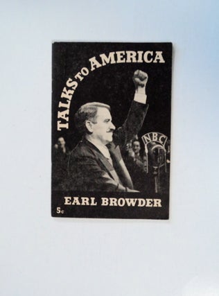 86196] Talks to America. Earl BROWDER