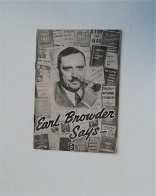 86199] Earl Browder Says -. Earl BROWDER