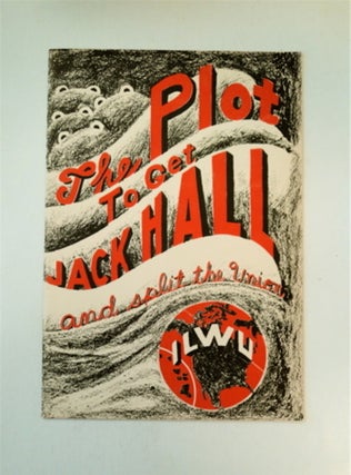 86200] The Plot to Get Jack Hall and Spilt the Union. INTERNATIONAL LONGSHOREMEN'S,...