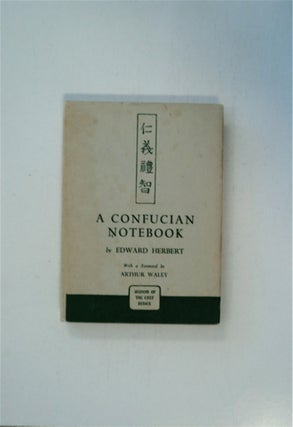 86255] A Confucian Notebook. Edward HERBERT