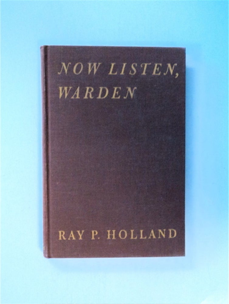 [86273] Now Listen, Warden. Ray P. HOLLAND.