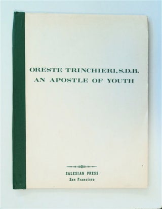 86383] Oreste Trinchiero, S.D.B., an Apostle of Youth. Donald Andrew CASPER, Joseph L. Alioto, S....