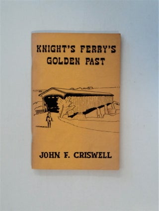 86392] Knight's Ferry's Golden Past. John F. CRISWELL
