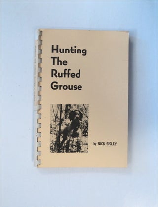 86421] Hunting the Ruffed Grouse. Nick SISLEY