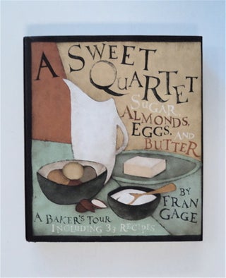 86426] A Sweet Quartet: Sugar, Almonds, Eggs, and Butter. Fran GAGE