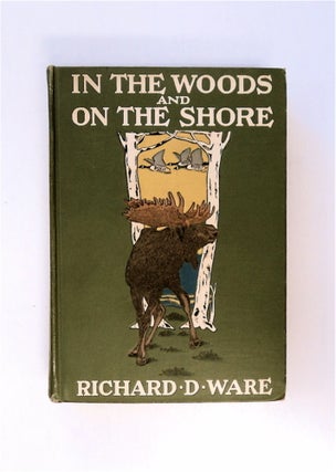 86468] In the Woods and on the Shore. Richard D. WARE