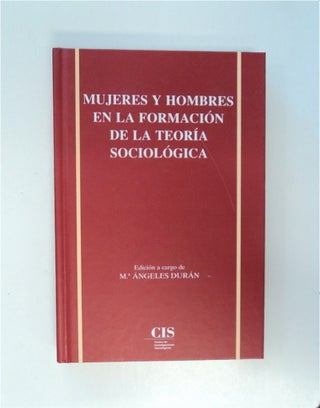 86481] Mujeres y Hombres en la Formación de la Teoría Sociológica. edición a. cargo de...