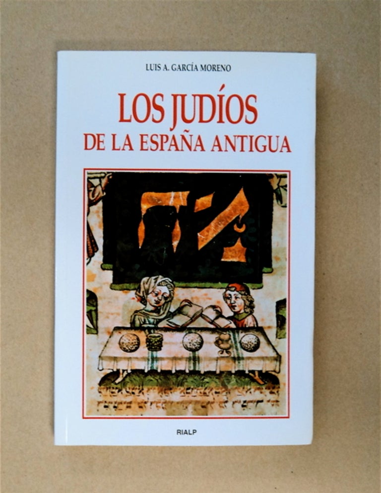 [86486] Los Judíos de la España Antigua: Del Primer Encuentro al Primer Repudio. Luis A. GARCÍA MORENO.