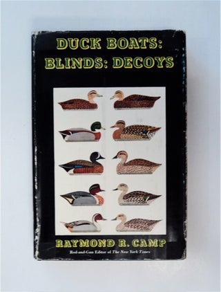 86494] Duck Boats: Blinds: Decoys and Eastern Seaboard Wildfowling. Raymond P. CAMP