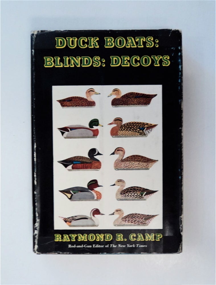 [86494] Duck Boats: Blinds: Decoys and Eastern Seaboard Wildfowling. Raymond P. CAMP.