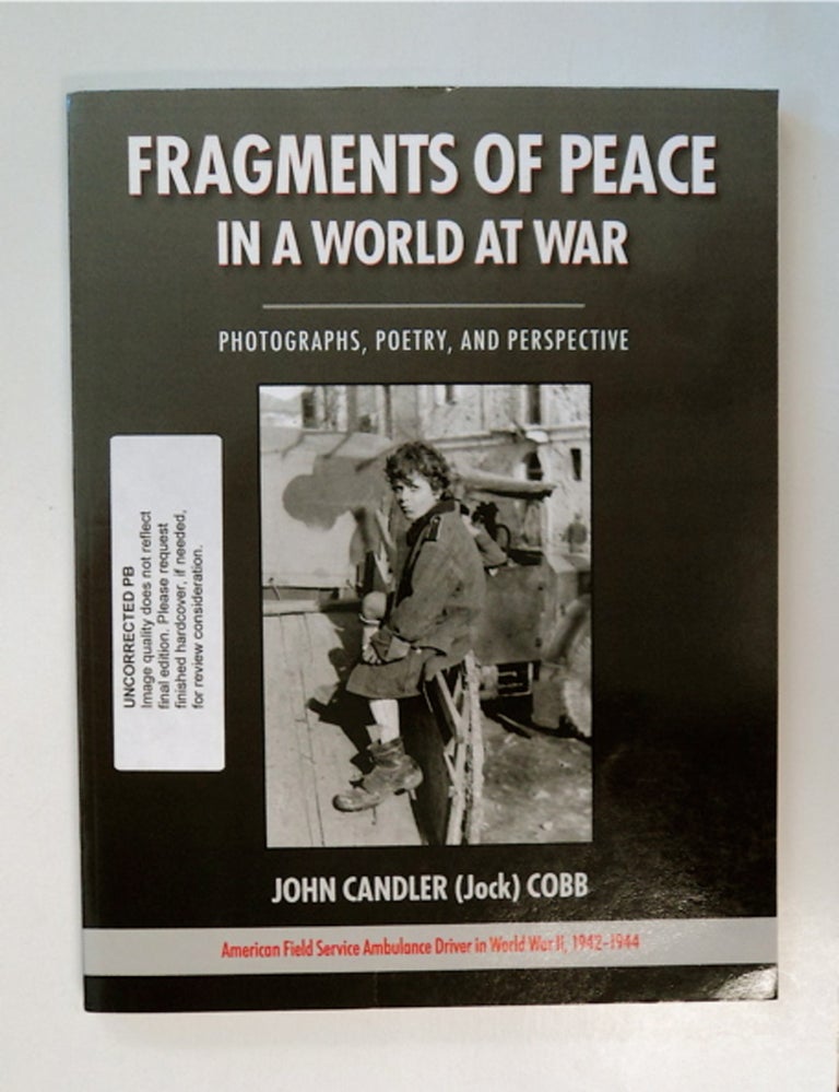 [86562] Fragments of Peace in a World at War: Photographs, Poetry, and Perspective. John Candler COBB, Jock.