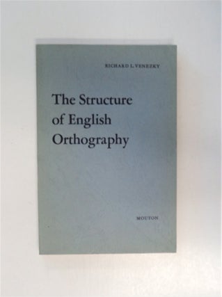 86569] The Structure of English Orthography. Richard L. VENEZKY