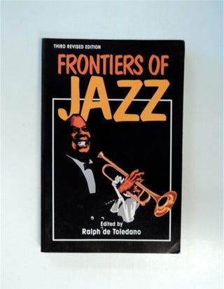 86571] Frontiers of Jazz. Ralph DE TOLEDANO, ed