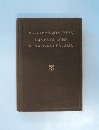 86647] Das englische Renaissancedrama. Philipp ARONSTEIN