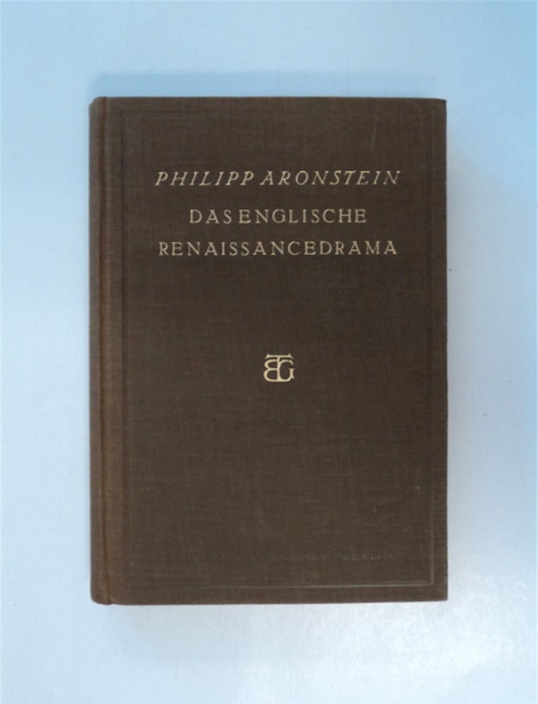 [86647] Das englische Renaissancedrama. Philipp ARONSTEIN.