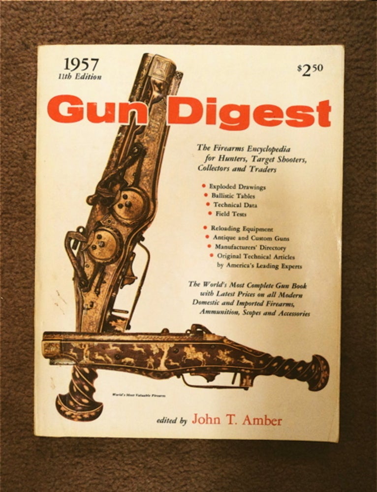 [86717] The Gun Digest, 11th Edition 1957. John T. AMBER, ed.