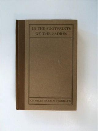 86733] In the Footprints of the Padres. Charles Warren STODDARD