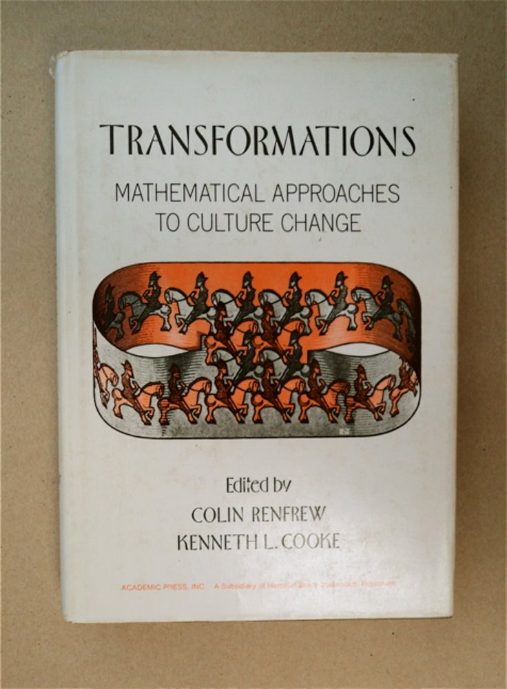 [86808] Transformations: Mathematical Approaches to Culture Change. Colin RENFREW, eds Kenneth L. Cooke.